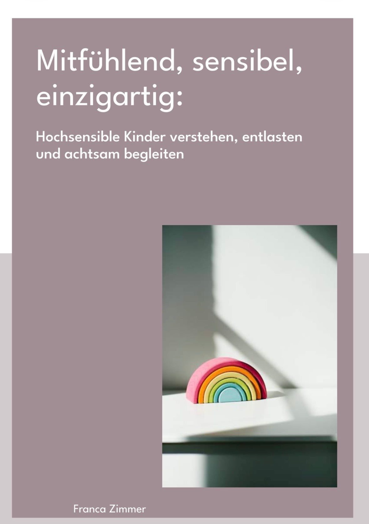 Ebook- Hochsensible Kinder verstehen, entlasten und achtsam begleiten.