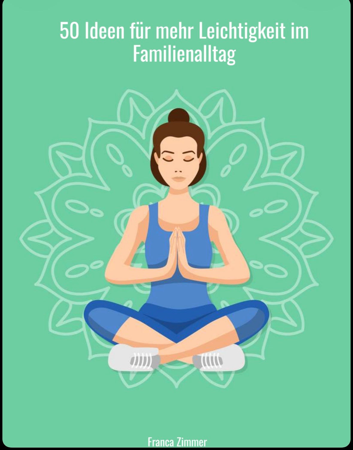 50 Ideen für mehr Leichtigkeit im Familienalltag